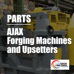 AJAX Forging Machine/Upsetter Parts